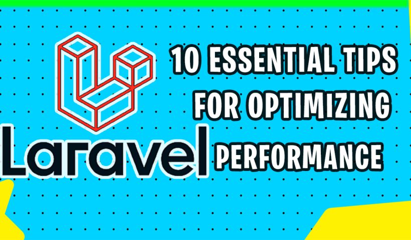 10 Essential Tips for Optimizing Laravel Performance